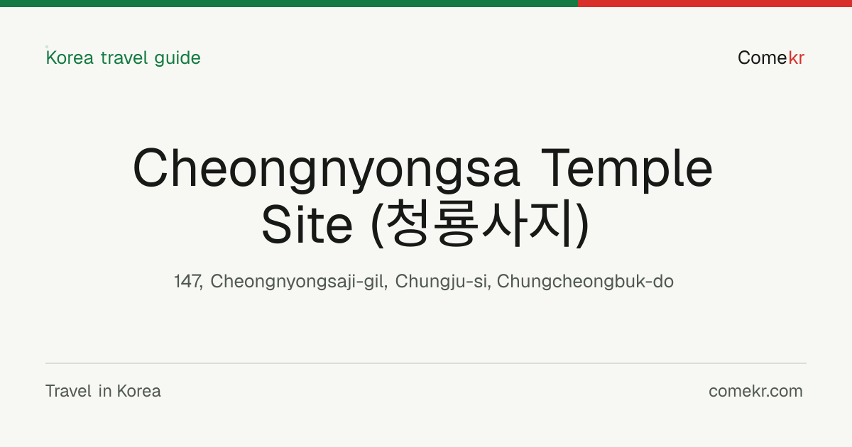Cheongnyongsa Temple Site (청룡사지) travel guide