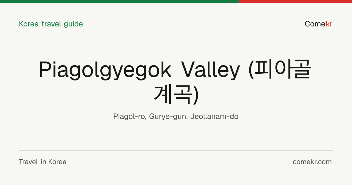 Piagolgyegok Valley (피아골계곡) travel guide