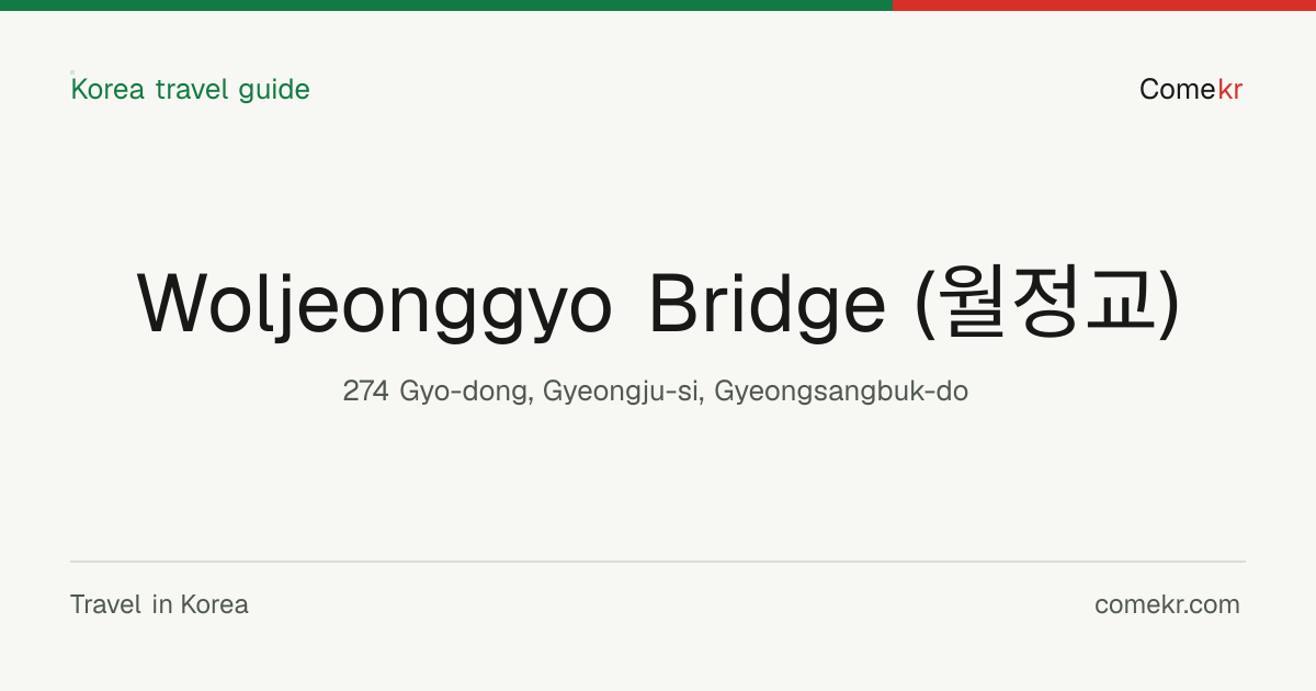 Woljeonggyo Bridge (월정교) travel guide