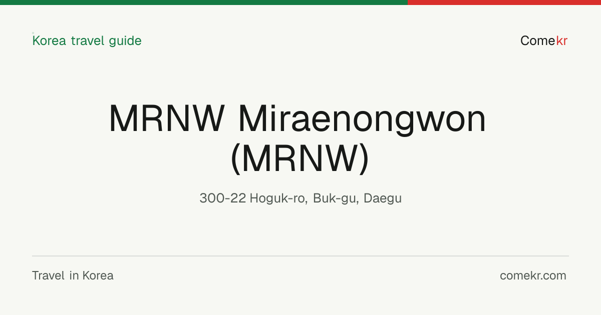 MRNW Miraenongwon (MRNW) travel guide