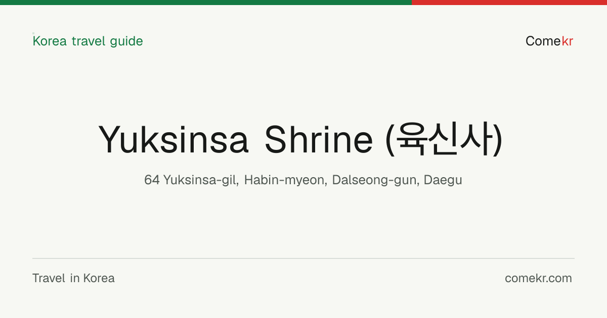 Yuksinsa Shrine (육신사) travel guide