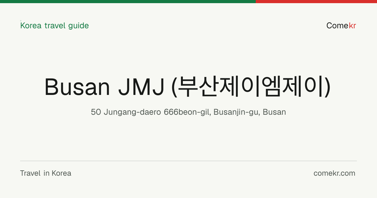 Busan JMJ (부산제이엠제이) travel guide