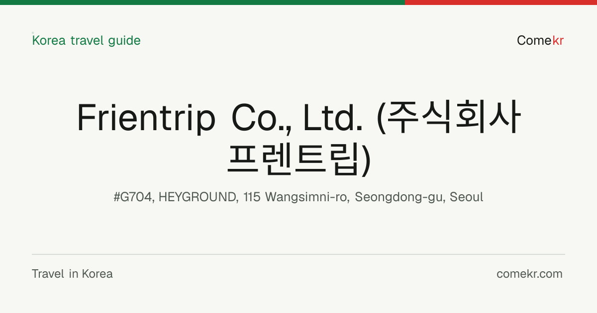 Frientrip Co., Ltd. (주식회사 프렌트립) travel guide