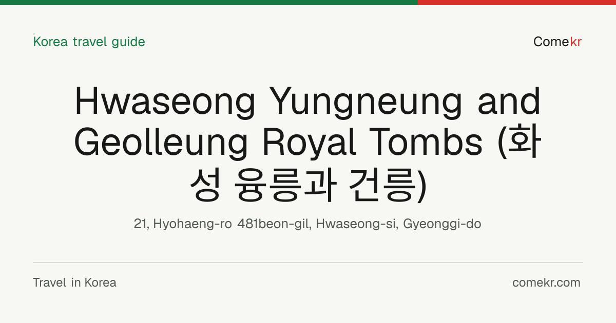 Hwaseong Yungneung and Geolleung Royal Tombs (화성 융릉과 건릉) travel guide