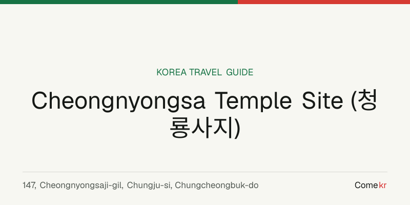 Cheongnyongsa Temple Site (청룡사지) travel guide