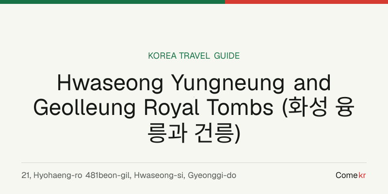Hwaseong Yungneung and Geolleung Royal Tombs (화성 융릉과 건릉) travel guide