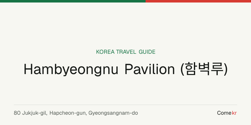 Hambyeongnu Pavilion (함벽루) travel guide