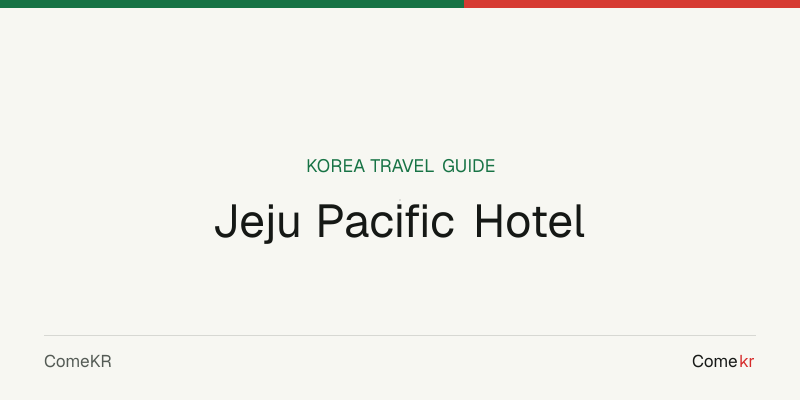 Jeju Pacific Hotel travel guide