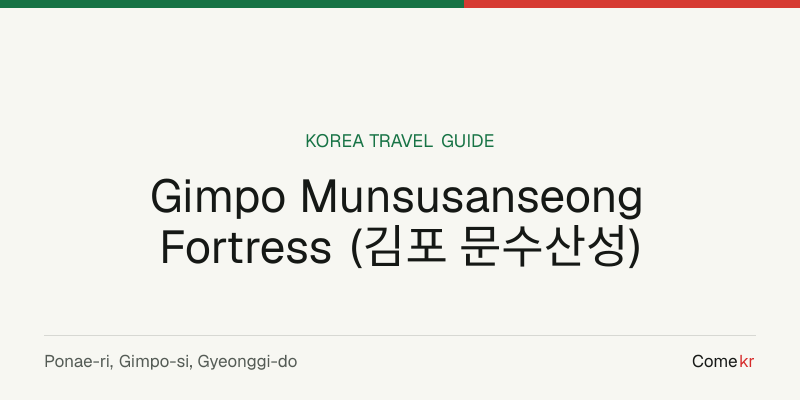 Gimpo Munsusanseong Fortress (김포 문수산성) travel guide